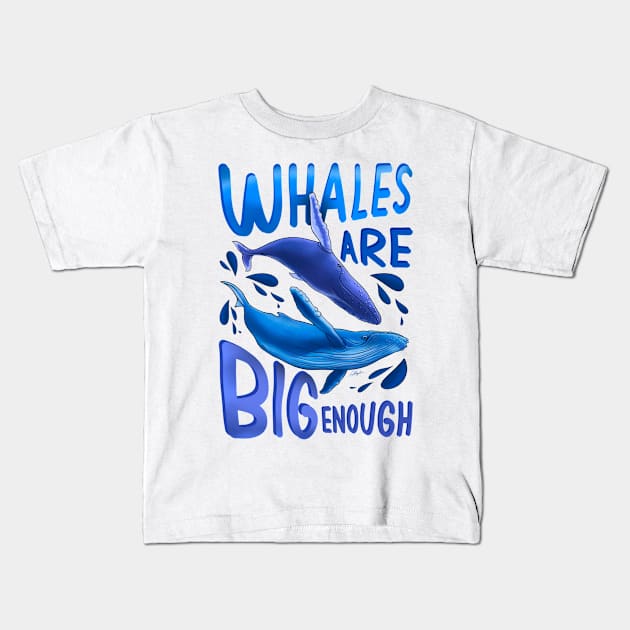 Whales are Big enough Kids T-Shirt by Naturascopia